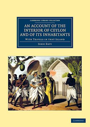 An Account of the Interior of Ceylon, and of its Inhabitants