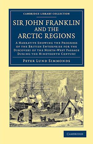 Sir John Franklin and the Arctic Regions