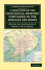 A Selection of the Geological Memoirs Contained in the Annales des Mines