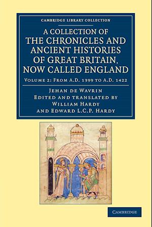 A Collection of the Chronicles and Ancient Histories of Great Britain, Now Called England