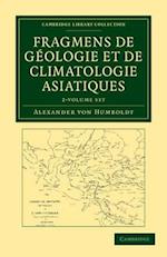 Fragmens de géologie et de climatologie Asiatiques 2 Volume Set