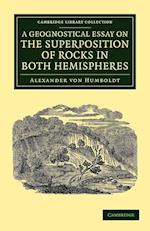 A Geognostical Essay on the Superposition of Rocks in Both Hemispheres