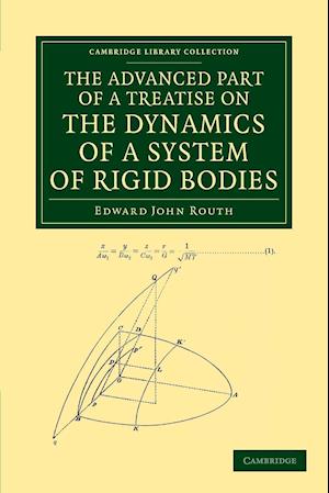 The Advanced Part of a Treatise on the Dynamics of a System of Rigid Bodies