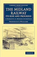 The Midland Railway: Its Rise and Progress