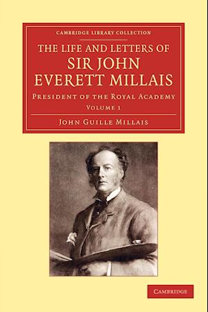 The Life and Letters of Sir John Everett Millais