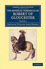 The Metrical Chronicle of Robert of Gloucester