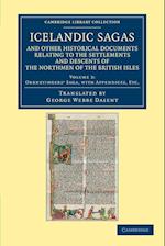 Icelandic Sagas and Other Historical Documents Relating to the Settlements and Descents of the Northmen of the British Isles