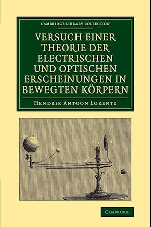 Versuch einer Theorie der electrischen und optischen Erscheinungen in bewegten Körpern