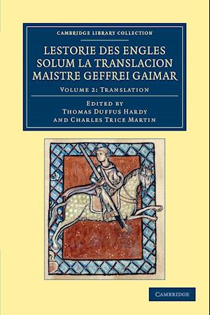 Lestorie des Engles solum la translacion Maistre Geoffrei Gaimar: Volume 2, Translation