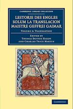 Lestorie des Engles solum la translacion Maistre Geoffrei Gaimar: Volume 2, Translation