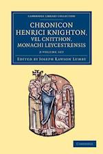 Chronicon Henrici Knighton vel Cnitthon, Monachi Leycestrensis 2 Volume Set