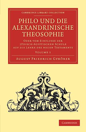 Philo und die Alexandrinische Theosophie