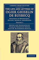 The Life and Letters of Ogier Ghiselin de Busbecq