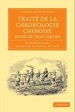 Traité de la chronologie chinoise, divisé en trois parties