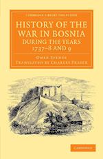 History of the War in Bosnia during the Years 1737–8 and 9