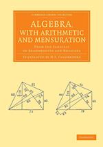 Algebra, with Arithmetic and Mensuration