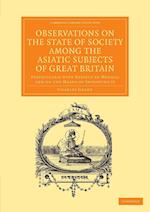 Observations on the State of Society among the Asiatic Subjects of Great Britain