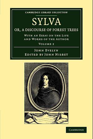 Sylva, Or, a Discourse of Forest Trees