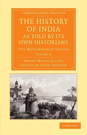 The History of India, as Told by its Own Historians