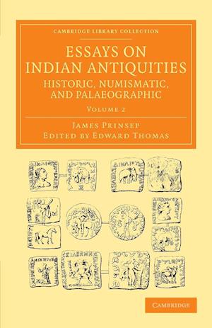 Essays on Indian Antiquities, Historic, Numismatic, and Palaeographic