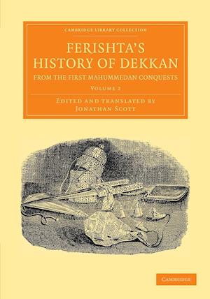 Ferishta's History of Dekkan, from the First Mahummedan Conquests