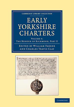 Early Yorkshire Charters: Volume 5, The Honour of Richmond, Part II