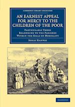 An Earnest Appeal for Mercy to the Children of the Poor