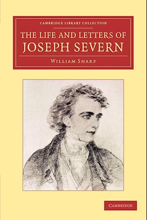 The Life and Letters of Joseph Severn