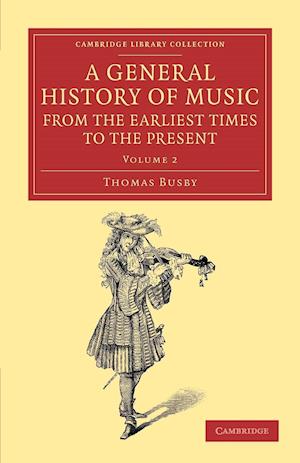 A General History of Music, from the Earliest Times to the Present: Volume 2