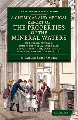 A Chemical and Medical Report of the Properties of the Mineral Waters