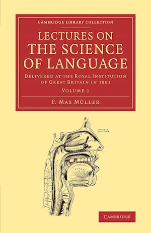 Lectures on the Science of Language: Volume 1