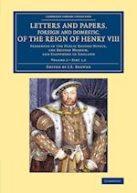 Letters and Papers, Foreign and Domestic, of the Reign of Henry VIII: Volume 2, Part 1.2