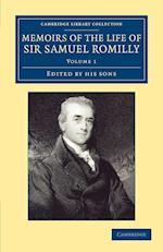 Memoirs of the Life of Sir Samuel Romilly: Volume 1