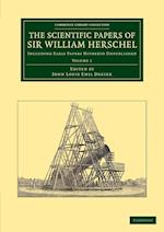 The Scientific Papers of Sir William Herschel: Volume 1