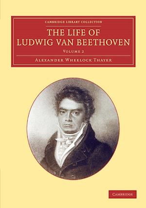 The Life of Ludwig van Beethoven: Volume 2