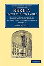 Berlin under the New Empire: Volume 2
