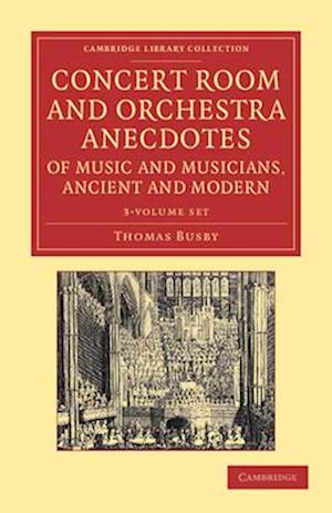 Concert Room and Orchestra Anecdotes of Music and Musicians, Ancient and Modern 3 Volume Set