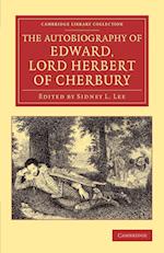 The Autobiography of Edward, Lord Herbert of Cherbury