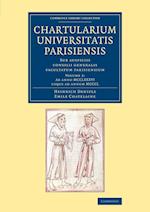 Chartularium Universitatis Parisiensis: Volume 2, Ab anno MCCLXXXVI usque ad annum MCCCL