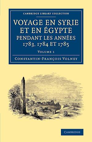 Voyage en Syrie et en Egypte pendant les annees 1783, 1784 et 1785