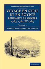 Voyage en Syrie et en Égypte pendant les années 1783, 1784 et 1785