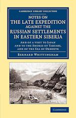 Notes on the Late Expedition Against the Russian Settlements in Eastern Siberia