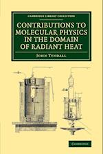 Contributions to Molecular Physics in the Domain of Radiant Heat