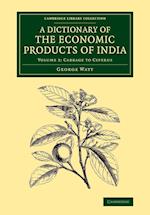 A Dictionary of the Economic Products of India: Volume 2, Cabbage to Cyperus