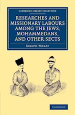 Researches and Missionary Labours among the Jews, Mohammedans, and Other Sects