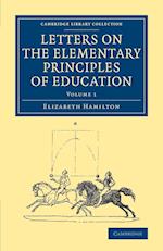 Letters on the Elementary Principles of Education: Volume 1
