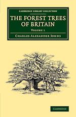 The Forest Trees of Britain: Volume 1