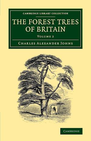 The Forest Trees of Britain: Volume 2