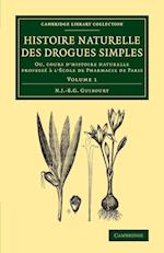 Histoire naturelle des drogues simples: Volume 1