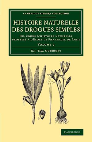 Histoire naturelle des drogues simples: Volume 2